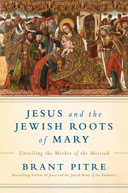 Jesus and the Jewish Roots of Mary: Unveiling the Mother of the Messiah - Hardcover