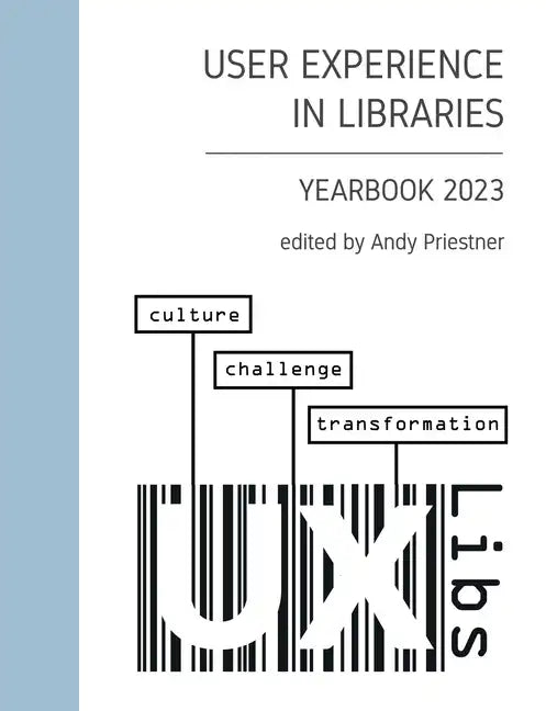 User Experience in Libraries Yearbook 2023: culture, challenge, transformation - Paperback