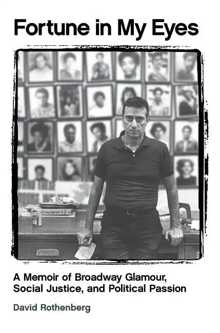 Fortune in My Eyes: A Memoir of Broadway Glamour Social Justice and Political Passion - Paperback