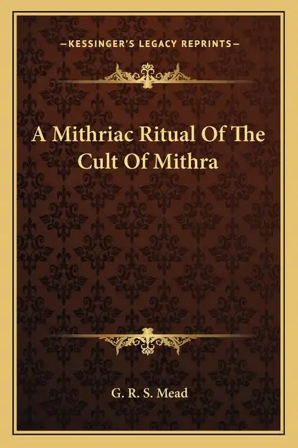 A Mithriac Ritual of the Cult of Mithra - Paperback