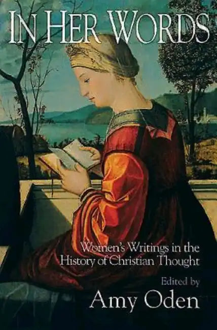 In Her Words: Women's Writings in the History of Christian Thought - Paperback