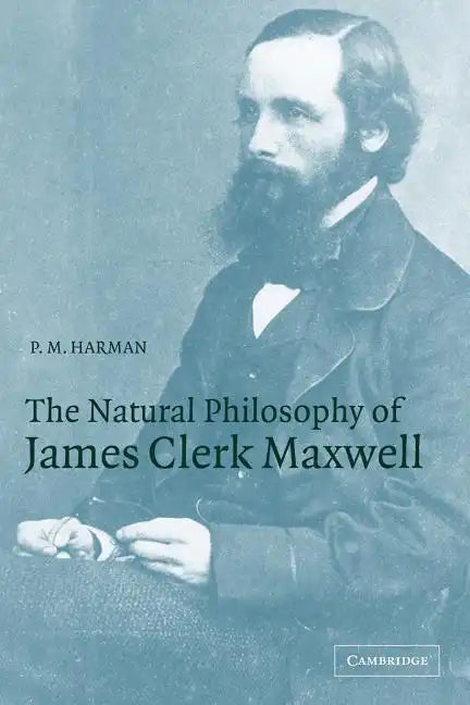 The Natural Philosophy of James Clerk Maxwell - Paperback