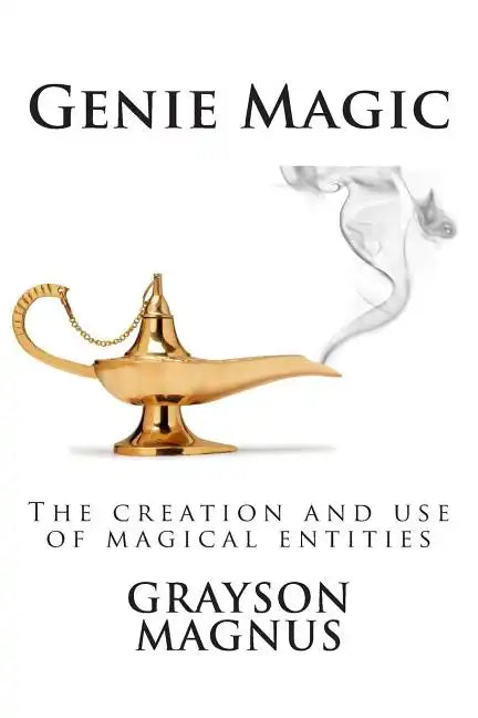 Genie Magic: The creation and use of magical entities - Paperback