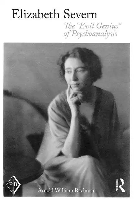 Elizabeth Severn: The "Evil Genius" of Psychoanalysis - Paperback