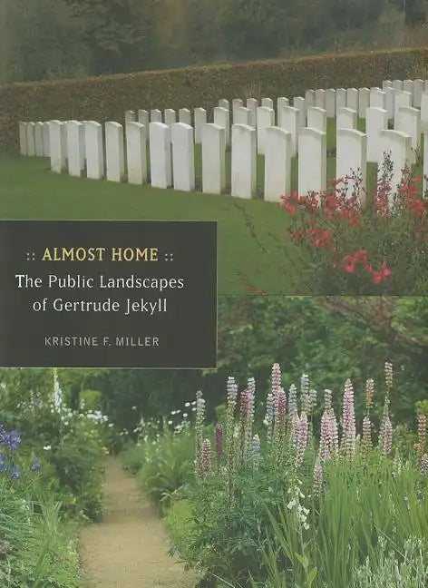 Almost Home: The Public Landscapes of Gertrude Jekyll - Hardcover