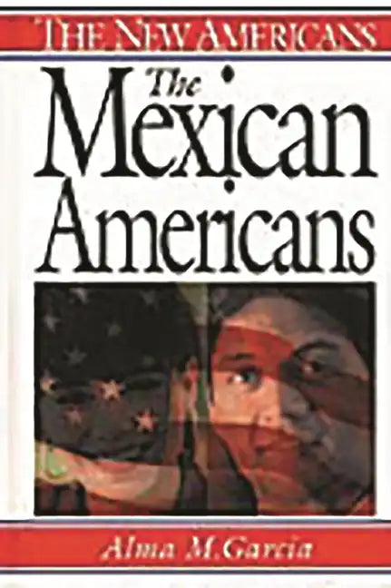 The Mexican Americans - Hardcover