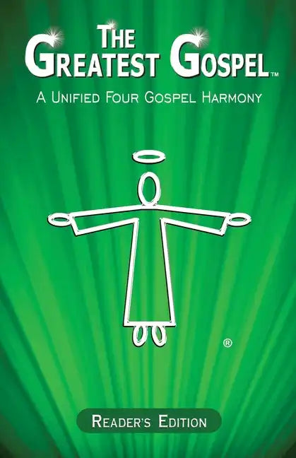 The Greatest Gospel: A Unified Four Gospel Harmony - Reader's Edition - Paperback