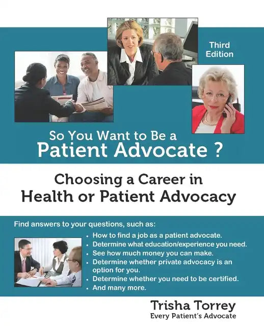 So You Want to Be a Patient Advocate?: Choosing a Career in Health or Patient Advocacy - Paperback