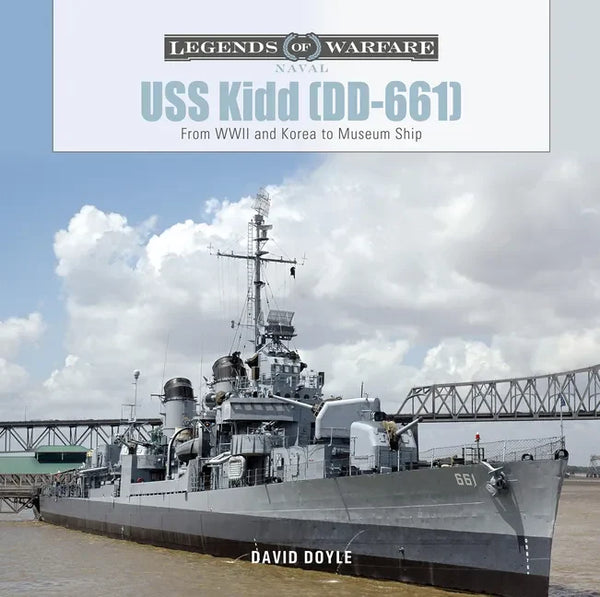 USS Kidd (DD-661): From WWII and Korea to Museum Ship - Hardcover