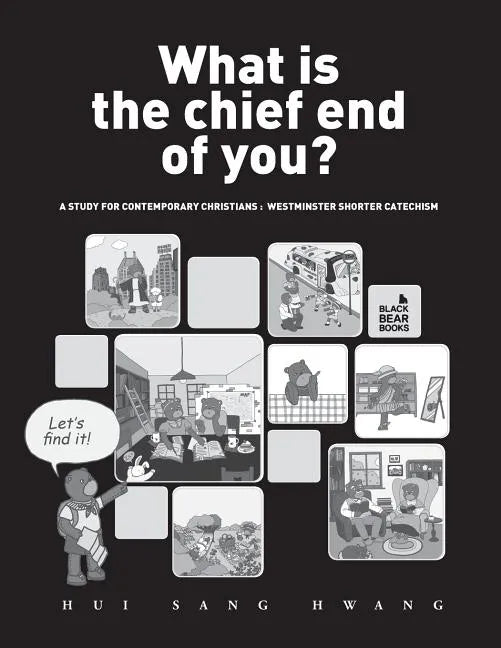 What is the chief end of you?: A study for contemporary Christians: Westminster Shorter Catechism - Paperback