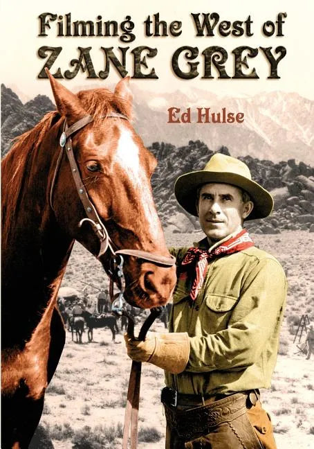 Filming the West of Zane Grey - Paperback