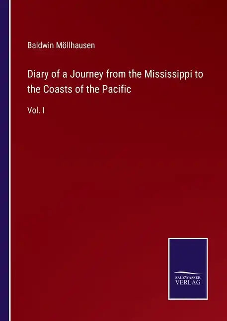 Diary of a Journey from the Mississippi to the Coasts of the Pacific: Vol. I - Paperback