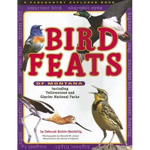 Bird Feats of Montana: Including Yellowstone and Glacier National Parks - Paperback