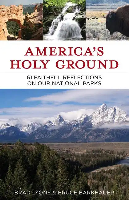 America's Holy Ground: 61 Faithful Reflections on Our National Parks - Paperback