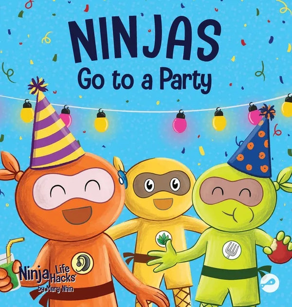 Ninjas Go to a Party: A Rhyming Children's Book About Parties and Practicing Inclusion - Hardcover