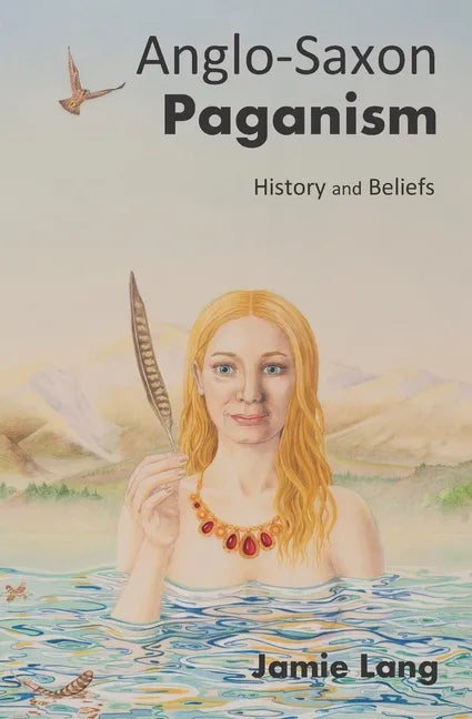 Anglo-Saxon Paganism: History and Beliefs - Paperback