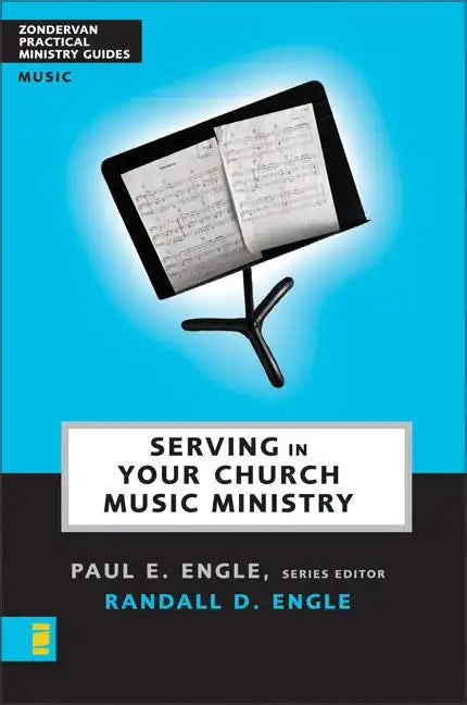 Serving in Your Church Music Ministry - Paperback
