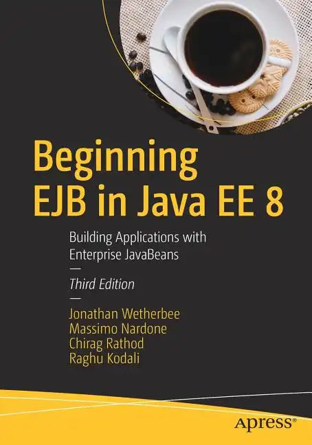 Beginning Ejb in Java Ee 8: Building Applications with Enterprise JavaBeans - Paperback