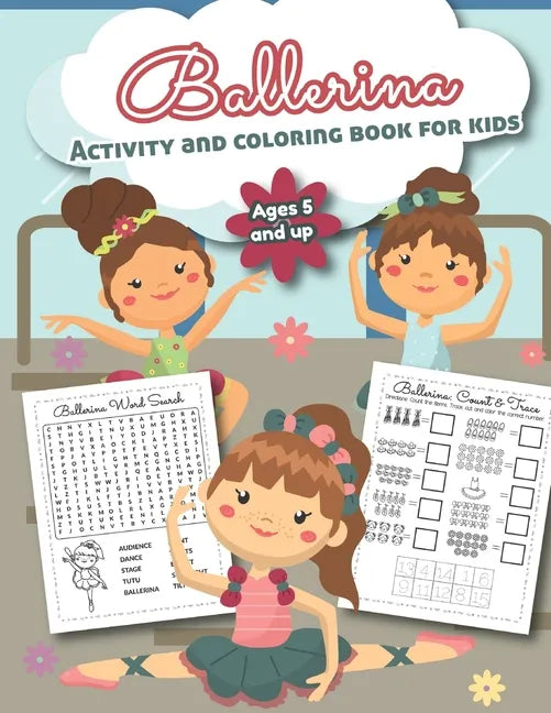 Ballerina Activity and Coloring Book for kids Ages 5 and up: Over 20 Fun Designs For Girls - Preschool - Paperback
