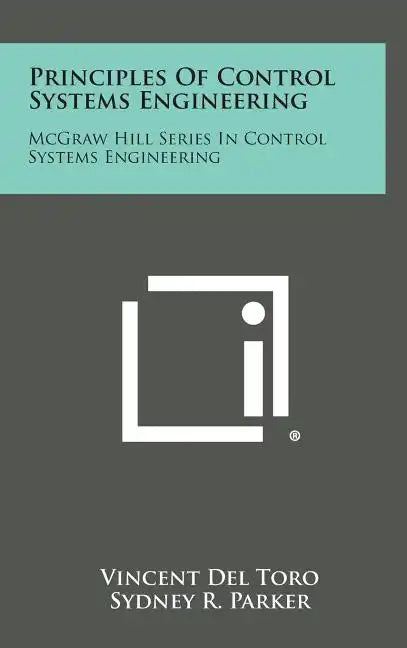 Principles of Control Systems Engineering: McGraw Hill Series in Control Systems Engineering - Hardcover
