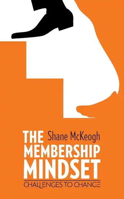 The Membership Mindset: Challenges to change - Paperback