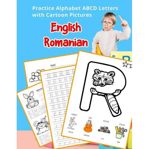 English Romanian Practice Alphabet ABCD letters with Cartoon Pictures: Practica Engleză Română litere alfabet cu imagini de desene animate - Paperback