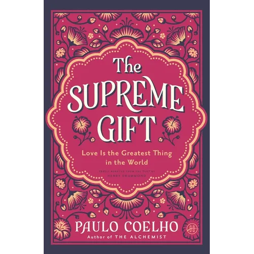 The Supreme Gift: Love Is the Greatest Thing in the World - Hardcover
