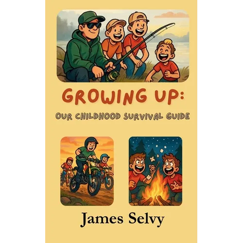 Growing Up: Our Childhood Survival Guide - Paperback