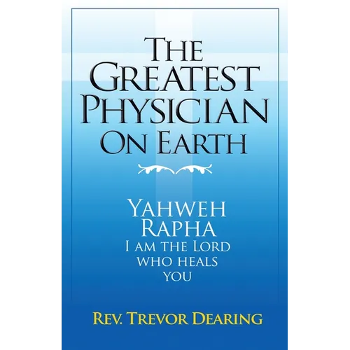 The Greatest Physician on Earth - Paperback