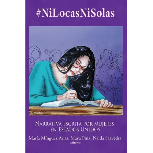 #NiLocasNiSolas: Narrativa escrita por mujeres en Estados Unidos - Paperback
