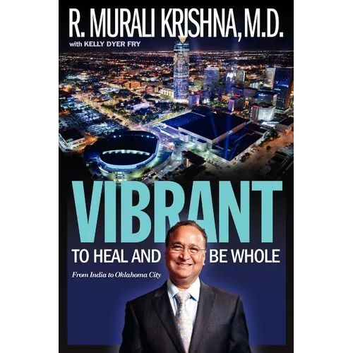 Vibrant: To Heal and Be Whole - From India to Oklahoma City - Paperback