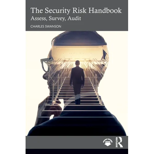 The Security Risk Handbook: Assess, Survey, Audit - Paperback