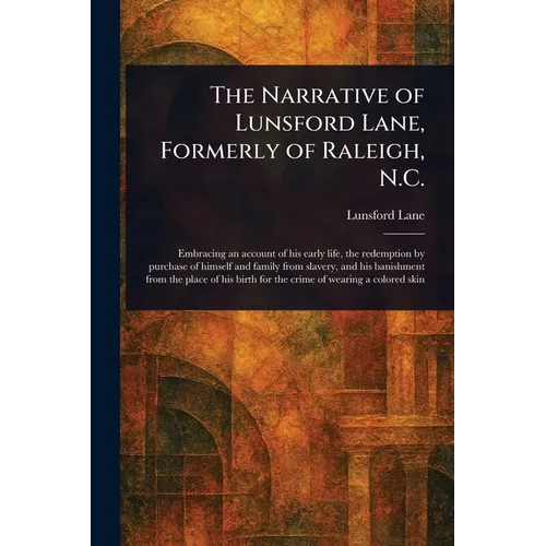 The Narrative of Lunsford Lane, Formerly of Raleigh, N.C. - Paperback