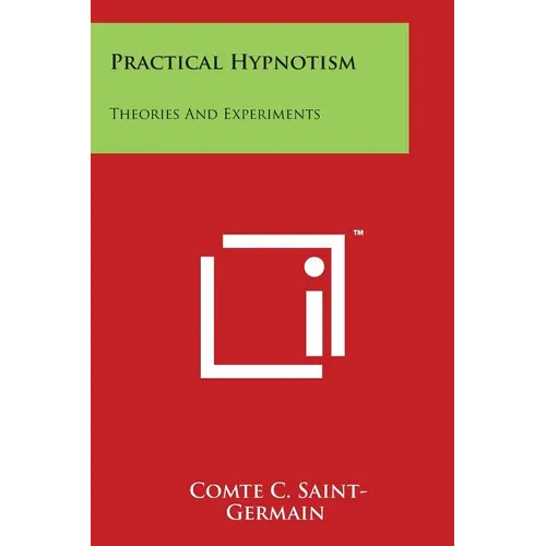 Practical Hypnotism: Theories And Experiments - Paperback