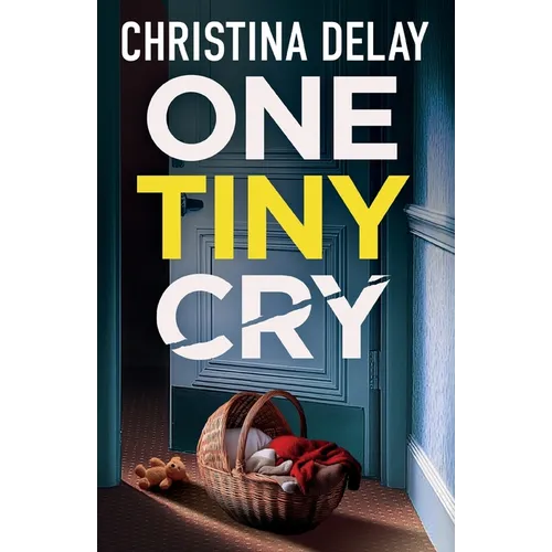 One Tiny Cry: A totally addictive psychological thriller with a shocking final twist - Paperback
