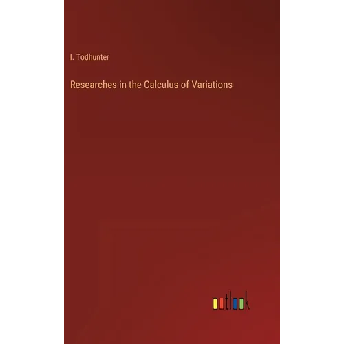Researches in the Calculus of Variations - Hardcover