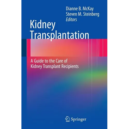 Kidney Transplantation: A Guide to the Care of Kidney Transplant Recipients - Paperback