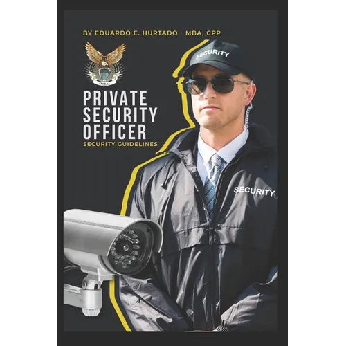 Private Security Officer: Guidelines to Succeed in Security - Paperback