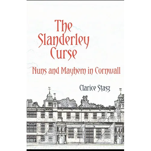 The Slanderley Curse: Nuns and Mayhem in Cornwall - Paperback