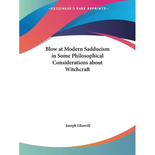 Blow at Modern Sadducism in Some Philosophical Considerations about Witchcraft - Paperback