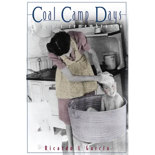 Coal Camp Days: A Boy's Remembrance - Paperback