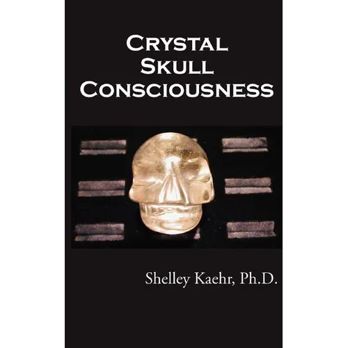 Crystal Skull Consciousness - Paperback