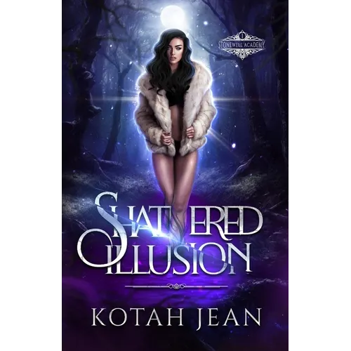 Shattered Illusion: A Paranormal Why-choose Academy Romance - Paperback