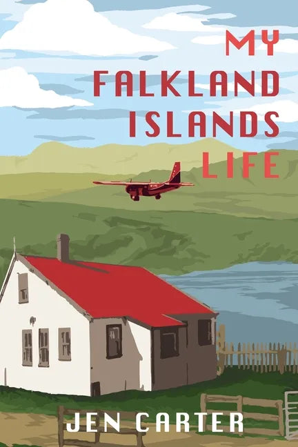 My Falkland Islands Life: One Family's Very British Adventure - Paperback