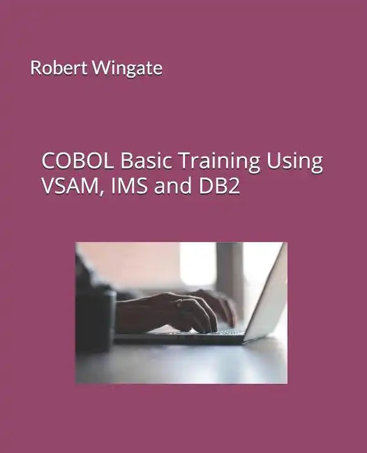 COBOL Basic Training Using VSAM, IMS and DB2 - Paperback