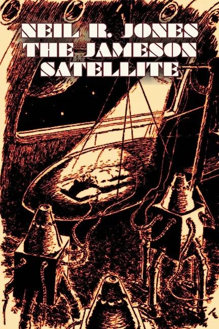 The Jameson Satellite by Neil R. Jones, Science Fiction, Fantasy, Adventure - Paperback