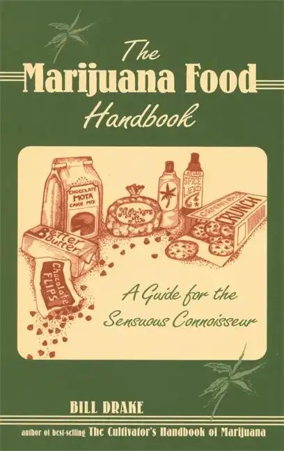 The Marijuana Food Handbook: A Guide for the Sensuous Connoisseur - Paperback