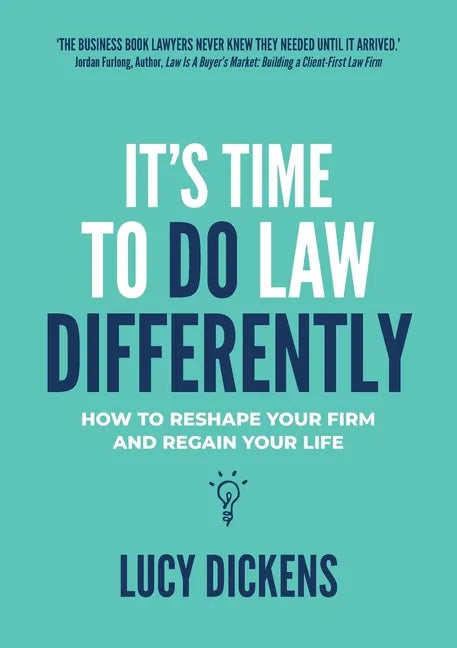 It's Time To Do Law Differently: How to reshape your firm and regain your life - Paperback