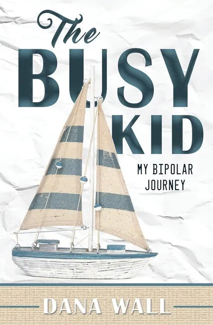 The Busy Kid: My Bipolar Journey - Paperback