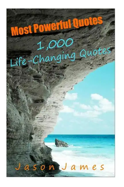 Most Powerful Quotes: 1000 Life Changing Quotes - Paperback